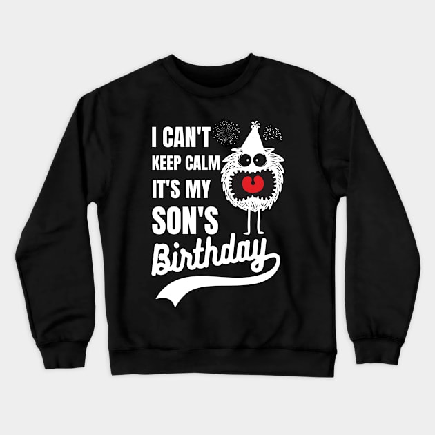 I can't keep calm it's my son's birthday Crewneck Sweatshirt by Gaming champion